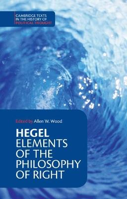 Hegel: Elements of the Philosophy of Right - Georg Wilhelm Fredrich Hegel - cover