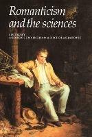 Romanticism and the Sciences - Andrew Cunningham,Nicholas Jardine - cover