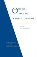 The Origins of Modern Critical Thought: German Aesthetic and Literary Criticism from Lessing to Hegel - cover