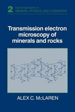 Transmission Electron Microscopy of Minerals and Rocks