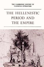 The Cambridge History of Classical Literature: Volume 1, Greek Literature, Part 4, The Hellenistic Period and the Empire