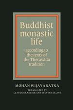 Buddhist Monastic Life: According to the Texts of the Theravada Tradition