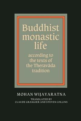 Buddhist Monastic Life: According to the Texts of the Theravada Tradition - Mohan Wijayaratna - cover