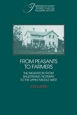 From Peasants to Farmers: The Migration from Balestrand, Norway, to the Upper Middle West