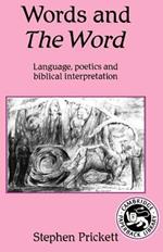 Words and The Word: Language, Poetics and Biblical Interpretation