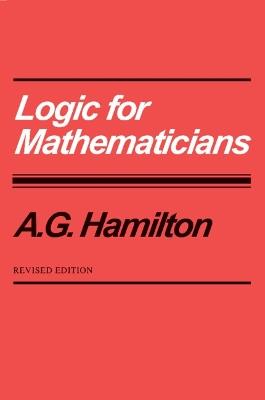 Logic for Mathematicians - A. G. Hamilton - cover