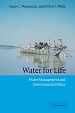 Water for Life: Water Management and Environmental Policy