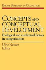 Concepts and Conceptual Development: Ecological and Intellectual Factors in Categorization