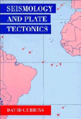 Seismology and Plate Tectonics - David Gubbins - cover