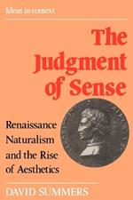 The Judgment of Sense: Renaissance Naturalism and the Rise of Aesthetics