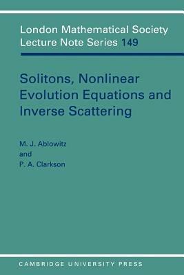 Solitons, Nonlinear Evolution Equations and Inverse Scattering - M. A. Ablowitz,P. A. Clarkson - cover