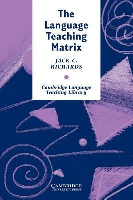 The Language Teaching Matrix - Jack C. Richards - cover