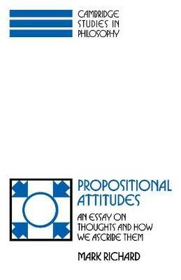 Propositional Attitudes: An Essay on Thoughts and How We Ascribe Them - Mark Richard - cover