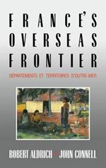 France's Overseas Frontier: Départements et territoires d'outre-mer