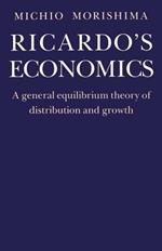 Ricardo's Economics: A General Equilibrium Theory of Distribution and Growth