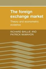 The Foreign Exchange Market: Theory and Econometric Evidence