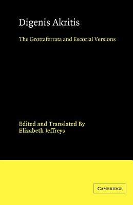 Digenis Akritis: The Grottaferrata and Escorial Versions - cover