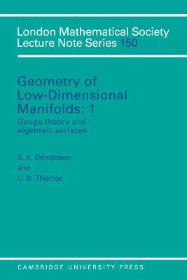 Geometry of Low-Dimensional Manifolds: Volume 1, Gauge Theory and Algebraic Surfaces - cover