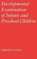 Developmental Examination of Infants and Preschool Children