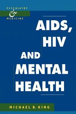 AIDS, HIV and Mental Health - Michael B. King - cover