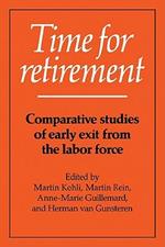 Time for Retirement: Comparative Studies of Early Exit from the Labor Force