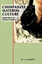 Chimpanzee Material Culture: Implications for Human Evolution