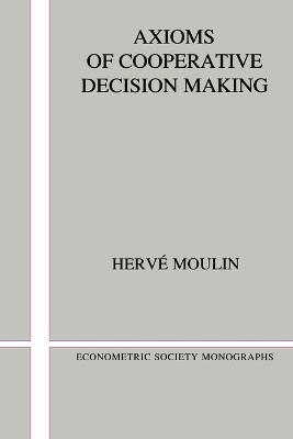 Axioms of Cooperative Decision Making - Hervi Moulin - cover