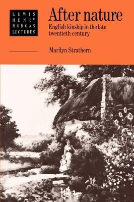 After Nature: English Kinship in the Late Twentieth Century - Marilyn Strathern - cover