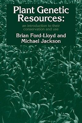 Plant Genetic Resources: An Introduction to their Conservation and Use - Brian V. Ford-Lloyd,Michael Jackson - cover