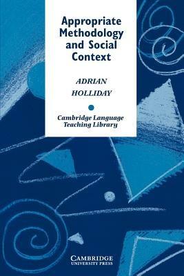 Appropriate Methodology and Social Context - Adrian Holliday - cover