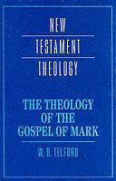 The Theology of the Gospel of Mark