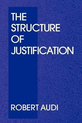 The Structure of Justification - Robert Audi - cover