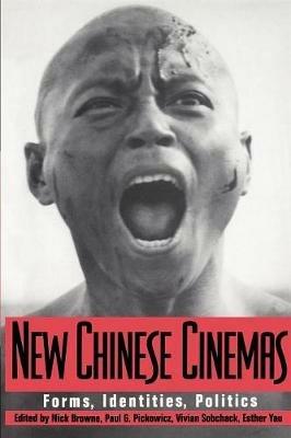 New Chinese Cinemas: Forms, Identities, Politics - cover