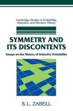 Symmetry and its Discontents: Essays on the History of Inductive Probability