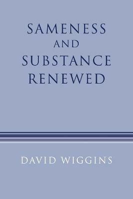 Sameness and Substance Renewed - David Wiggins - cover