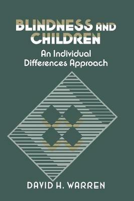 Blindness and Children: An Individual Differences Approach - David H. Warren - cover