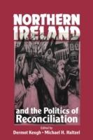 Northern Ireland and the Politics of Reconciliation