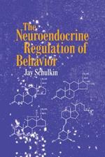 The Neuroendocrine Regulation of Behavior