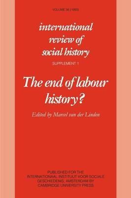 The End of Labour History? - Marcel van der Linden - cover