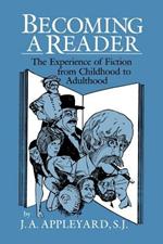 Becoming a Reader: The Experience of Fiction from Childhood to Adulthood