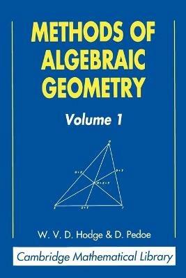 Methods of Algebraic Geometry: Volume 1 - W. V. D. Hodge,D. Pedoe - cover