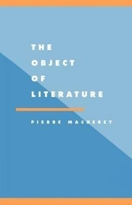 The Object of Literature - Pierre Macherey - cover