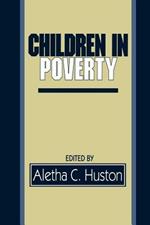 Children in Poverty: Child Development and Public Policy