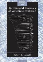 Patterns and Processes of Vertebrate Evolution - Robert Lynn Carroll - cover