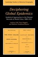 Deciphering Global Epidemics: Analytical Approaches to the Disease Records of World Cities, 1888-1912 - Andrew Cliff,Peter Haggett,Matthew Smallman-Raynor - cover