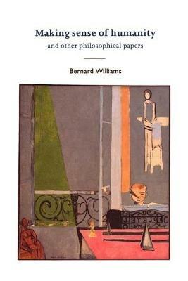 Making Sense of Humanity: And Other Philosophical Papers 1982-1993 - Bernard Williams - cover