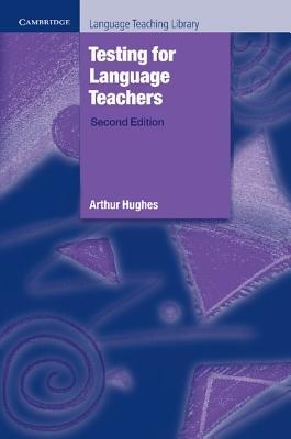 Testing for Language Teachers - Arthur Hughes - cover