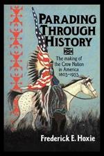 Parading through History: The Making of the Crow Nation in America 1805-1935