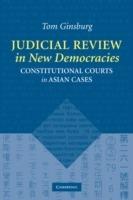 Judicial Review in New Democracies: Constitutional Courts in Asian Cases