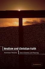 Realism and Christian Faith: God, Grammar, and Meaning